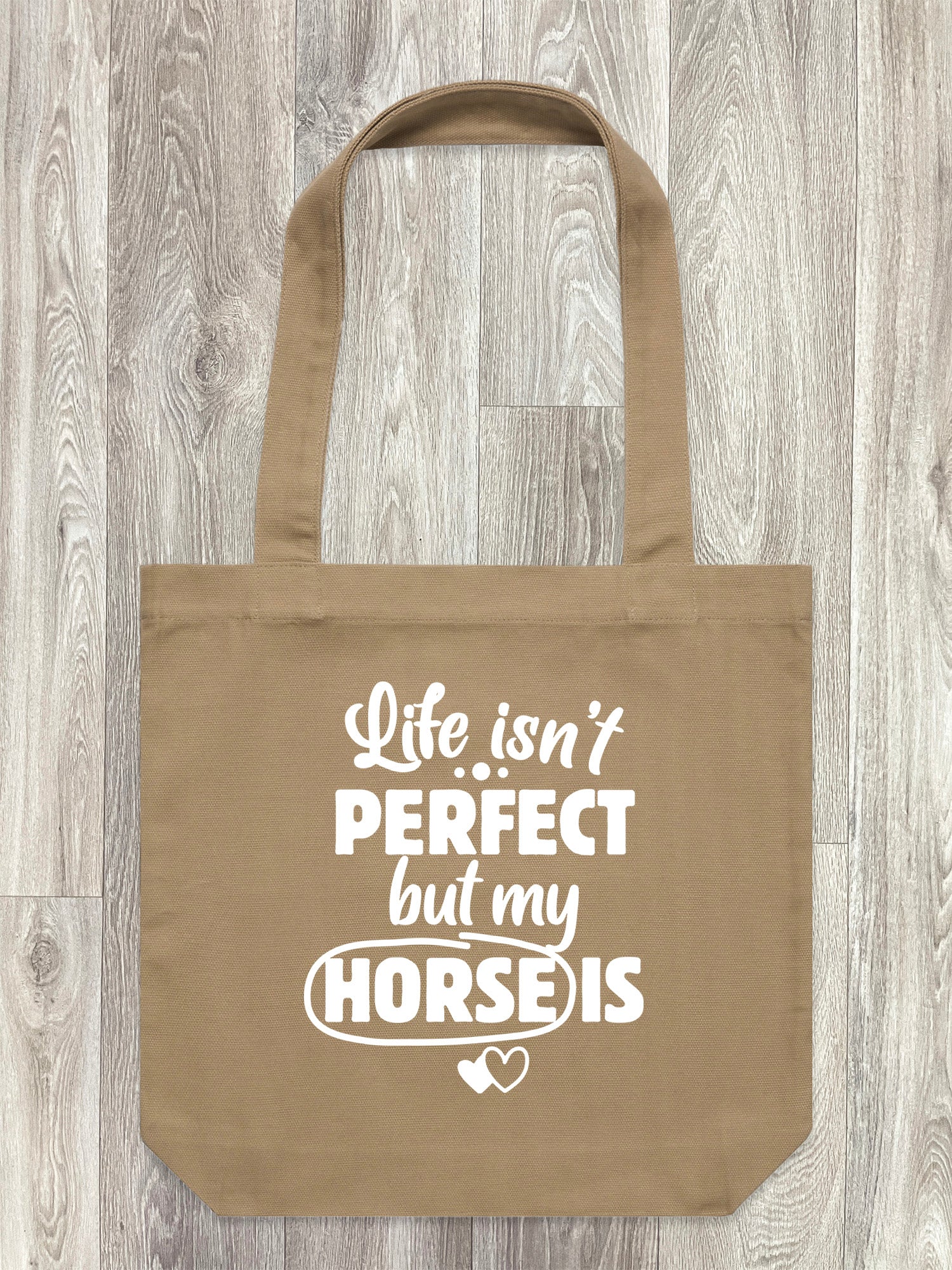 Life Isn't Perfect, But My Horse Is Edith Tote Bag