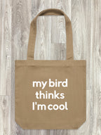 My Bird Thinks I'm Cool Edith Tote Bag
