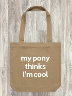 My Pony Thinks I'm Cool Edith Tote Bag