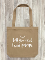 Tell Your Cat I Said pspsps Edith Tote Bag