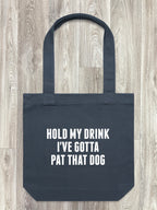 Hold My Drink I've Gotta Pat That Dog Edith Tote Bag