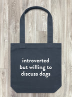 Introverted But Willing To Discuss Dogs Edith Tote Bag