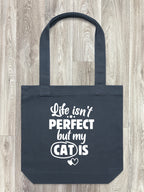 Life Isn't Perfect, But My Cat Is Edith Tote Bag