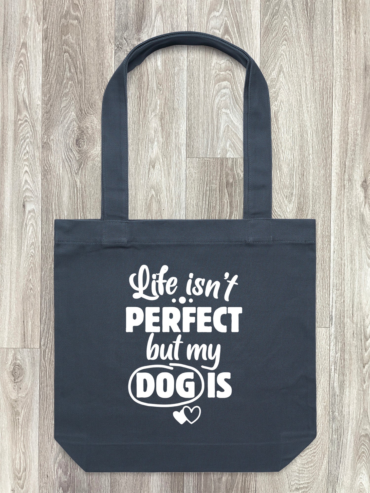Life Isn't Perfect, But My Dog Is Edith Tote Bag