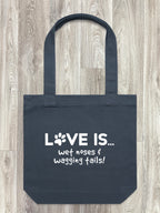 Love Is Wet Noses & Wagging Tails Edith Tote Bag