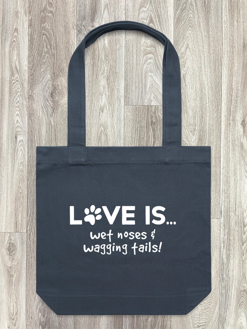 Love Is Wet Noses & Wagging Tails Edith Tote Bag