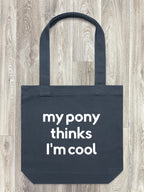 My Pony Thinks I'm Cool Edith Tote Bag