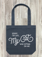 Sorry I'm Late My Cat Was Sitting On Me Edith Tote Bag