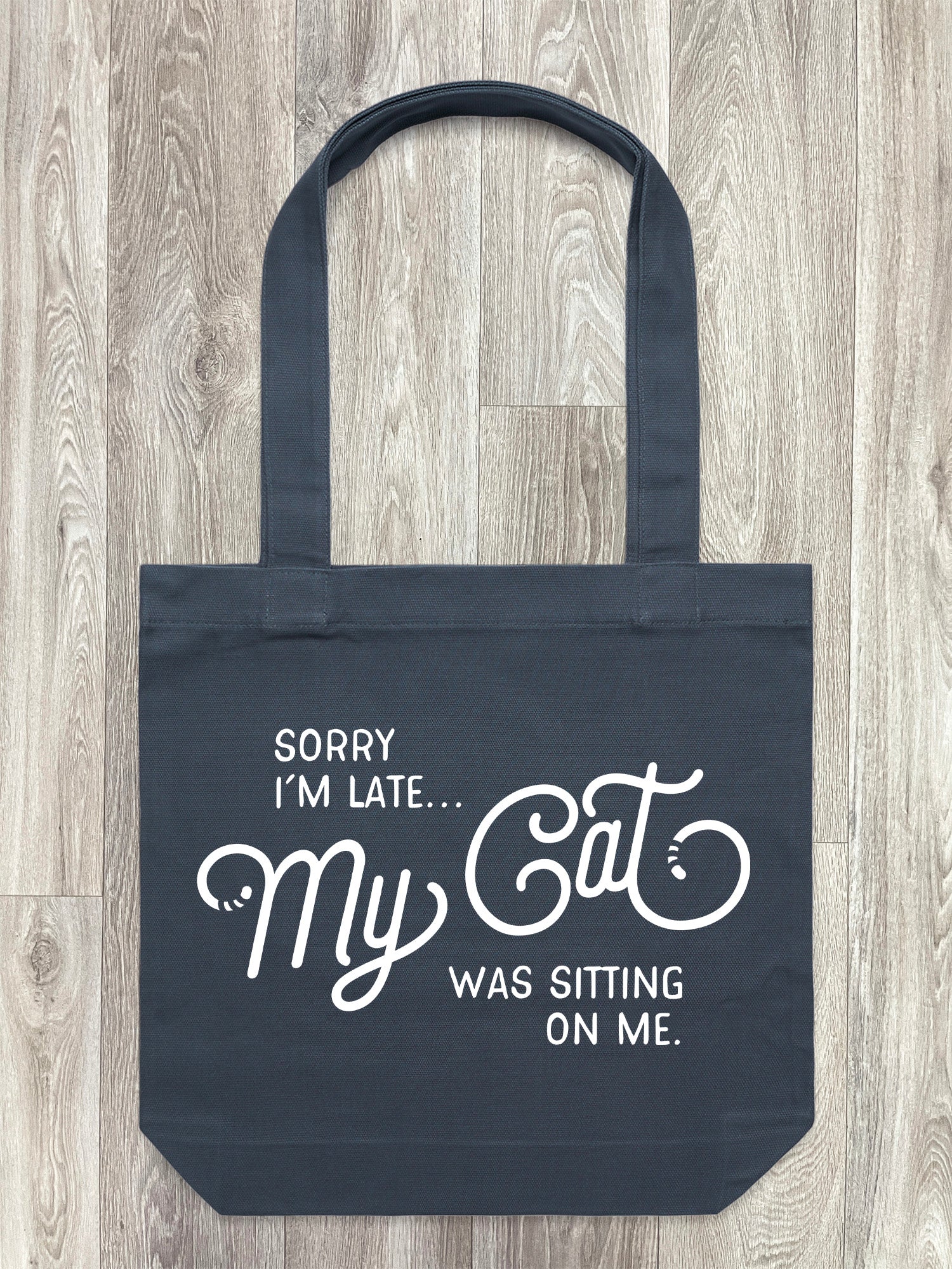 Sorry I'm Late My Cat Was Sitting On Me Edith Tote Bag