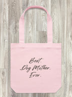 Best. Dog Mother. Ever. Edith Tote Bag