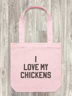 I Love My Chickens Edith Tote Bag