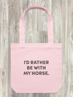 I'd Rather Be With My Horse. Edith Tote Bag