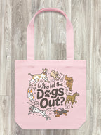 Who Let The Dogs Out? Edith Tote Bag