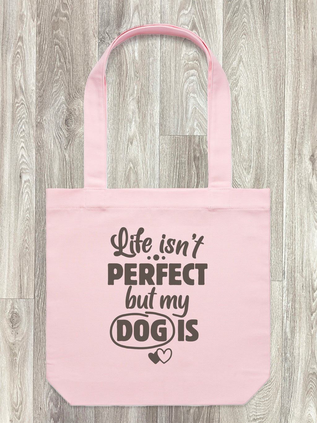 Life Isn't Perfect, But My Dog Is Edith Tote Bag