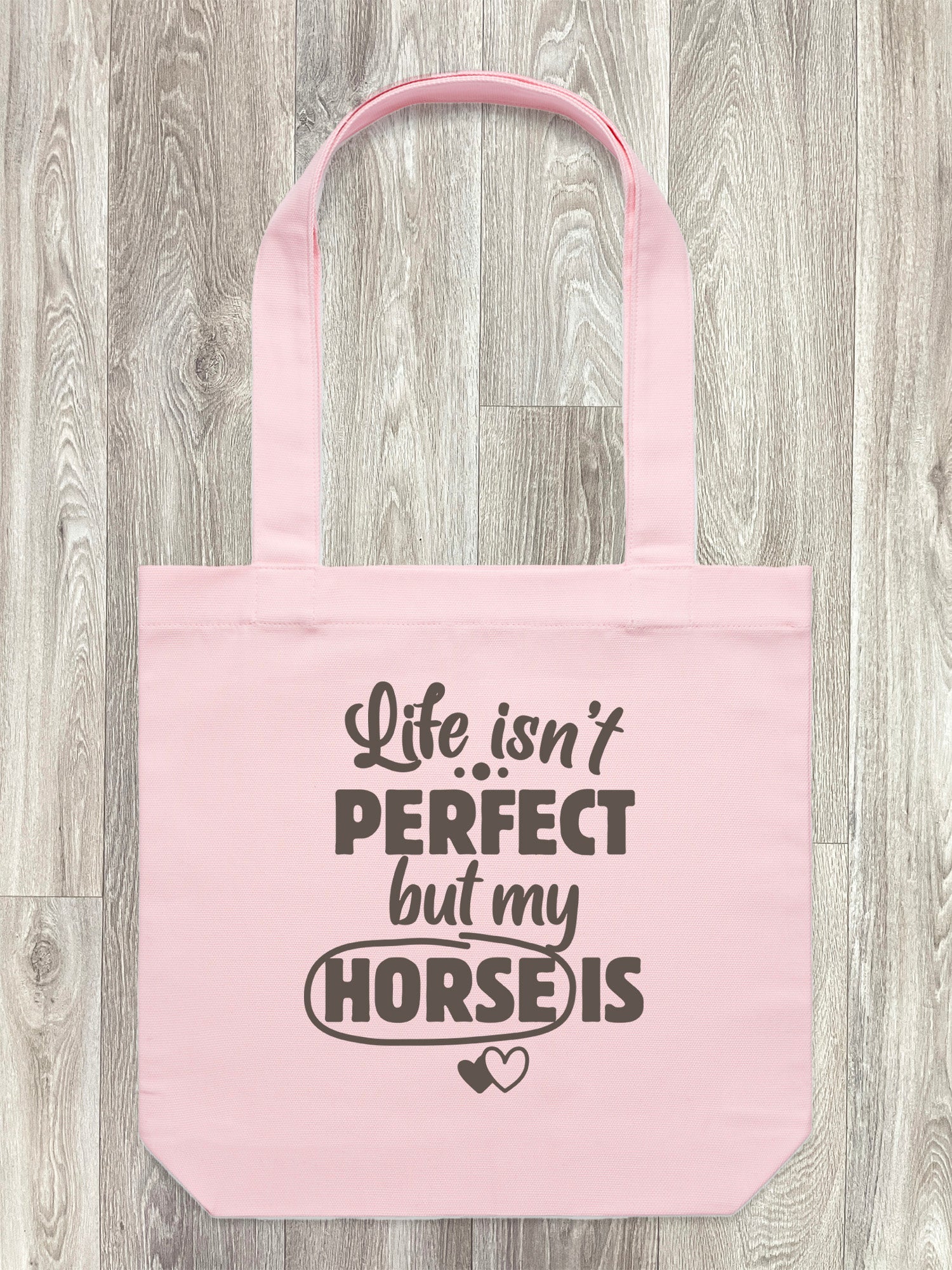 Life Isn't Perfect, But My Horse Is Edith Tote Bag