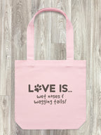 Love Is Wet Noses & Wagging Tails Edith Tote Bag