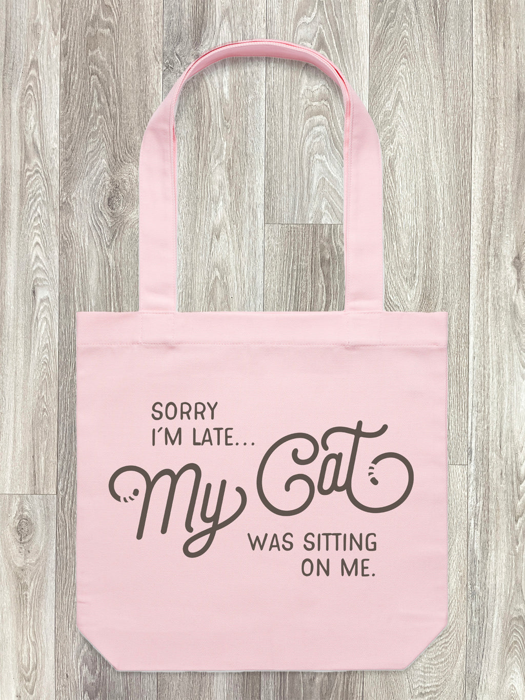 Sorry I'm Late My Cat Was Sitting On Me Edith Tote Bag
