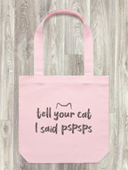 Tell Your Cat I Said pspsps Edith Tote Bag