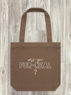Are You Fur-Real? Edith Tote Bag