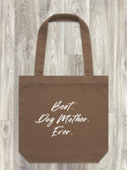 Best. Dog Mother. Ever. Edith Tote Bag