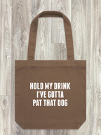 Hold My Drink I've Gotta Pat That Dog Edith Tote Bag
