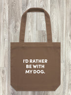 I'd Rather Be With My Dog. Edith Tote Bag