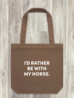 I'd Rather Be With My Horse. Edith Tote Bag