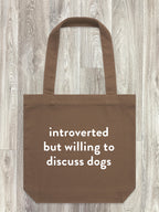 Introverted But Willing To Discuss Dogs Edith Tote Bag