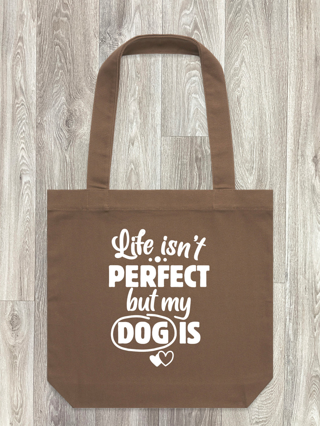 Life Isn't Perfect, But My Dog Is Edith Tote Bag