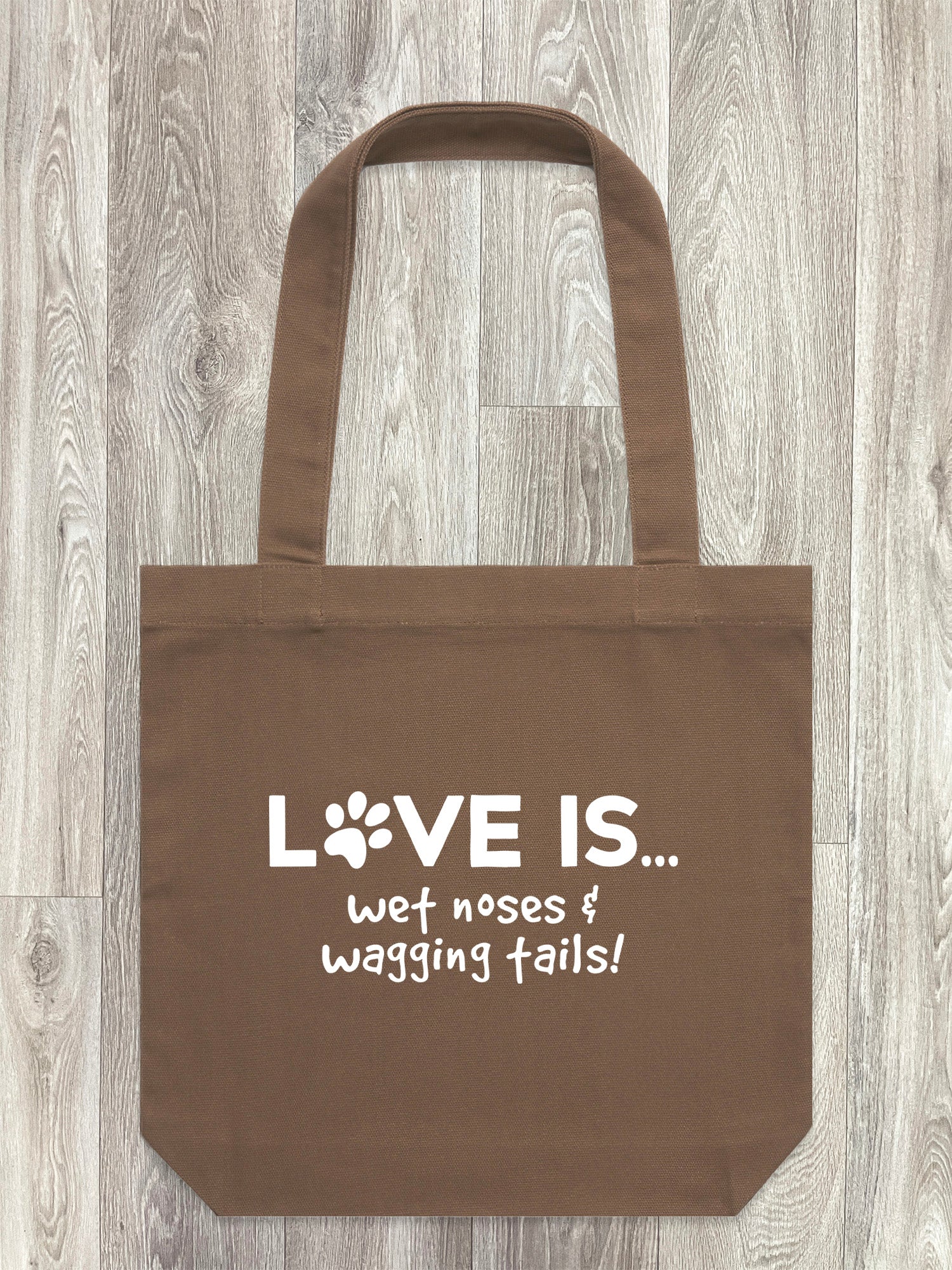 Love Is Wet Noses & Wagging Tails Edith Tote Bag