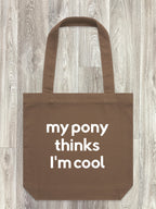 My Pony Thinks I'm Cool Edith Tote Bag