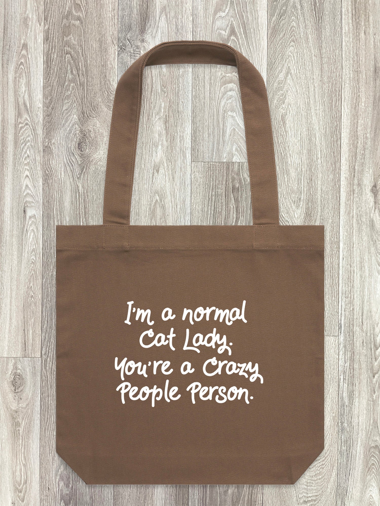 I'm A Normal Cat Lady. You're A Crazy People Person. Edith Tote Bag