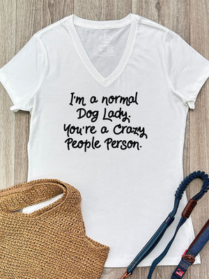 I'm A Normal Dog Lady. You're A Crazy People Person. Emma V-Neck Tee