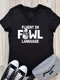 Fluent In Fowl Language Emma V-Neck Tee