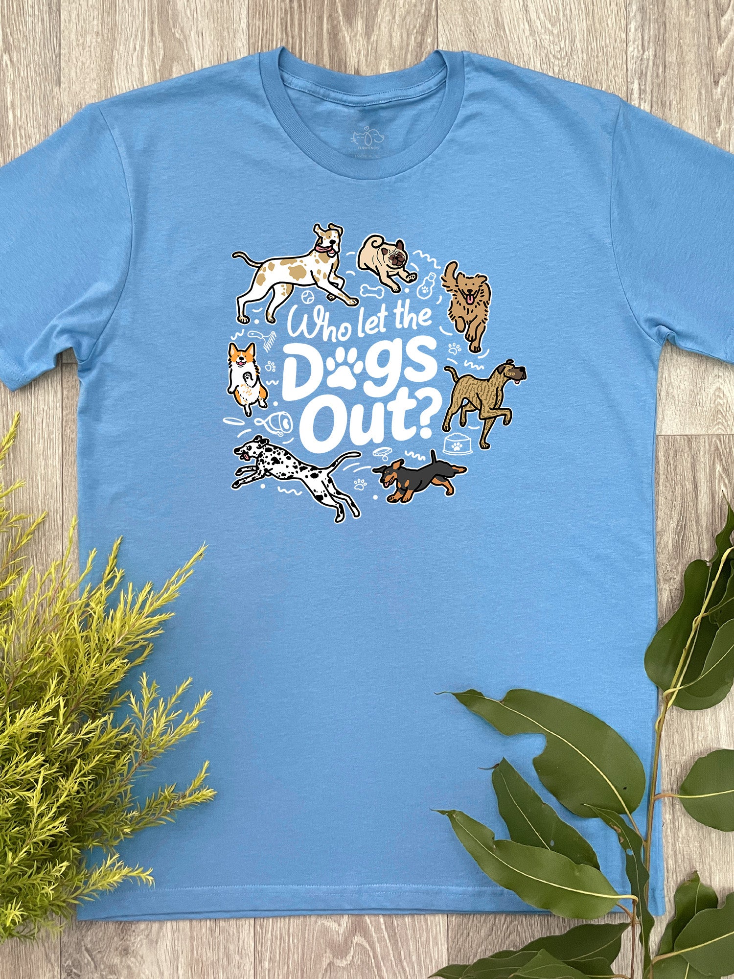 Who Let The Dogs Out? Essential Unisex Tee