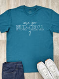 Are You Fur-Real? Essential Unisex Tee