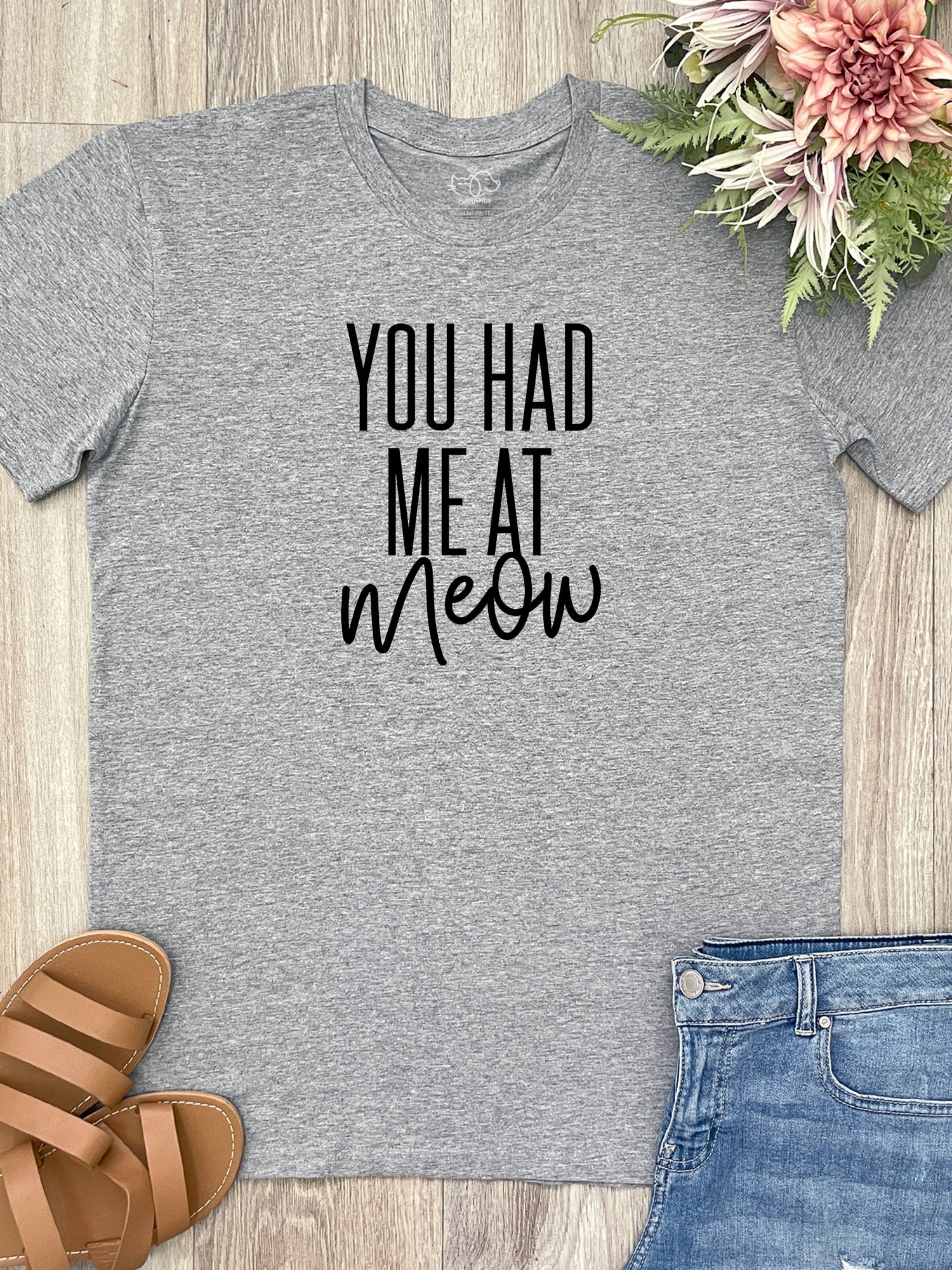 You Had Me At Meow Essential Unisex Tee