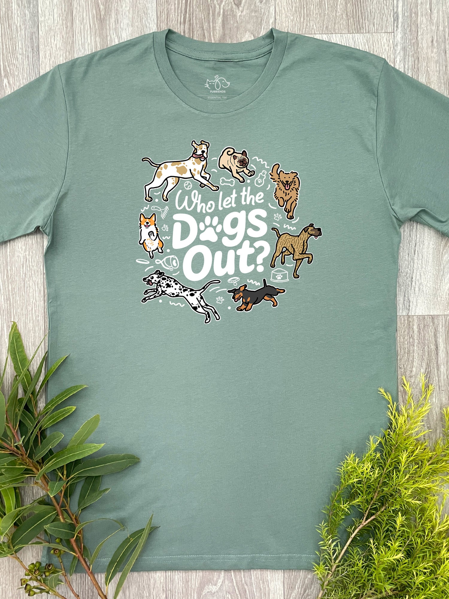 Who Let The Dogs Out? Essential Unisex Tee