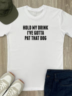 Hold My Drink I've Gotta Pat That Dog Essential Unisex Tee