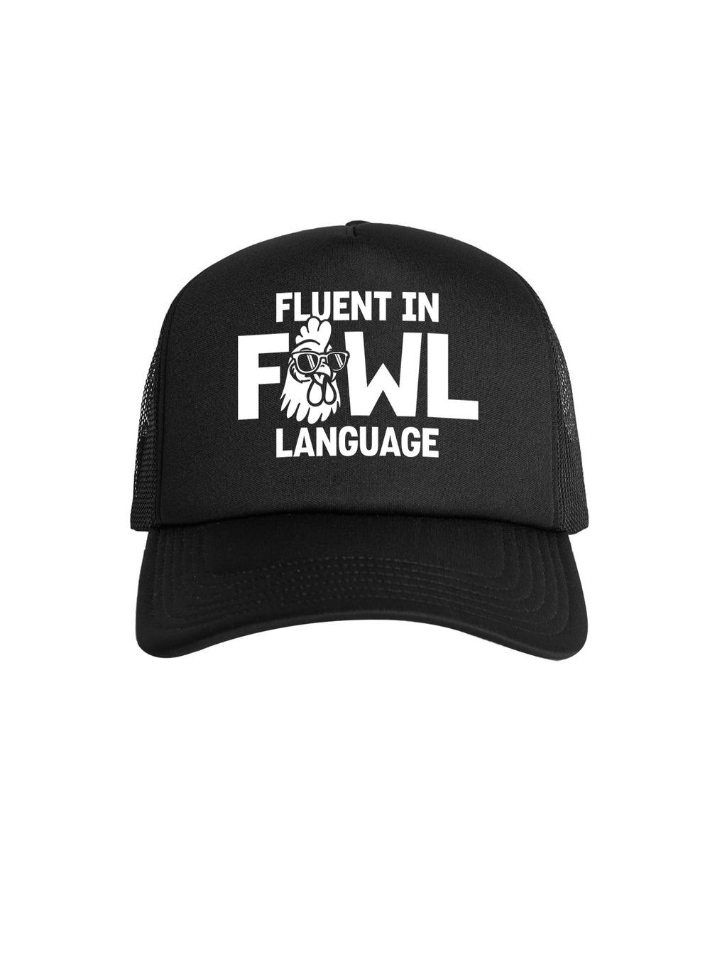 Fluent In Fowl Language Foam Trucker Cap