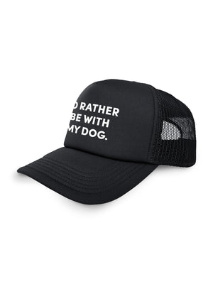I'd Rather Be With My Dog. Foam Trucker Cap