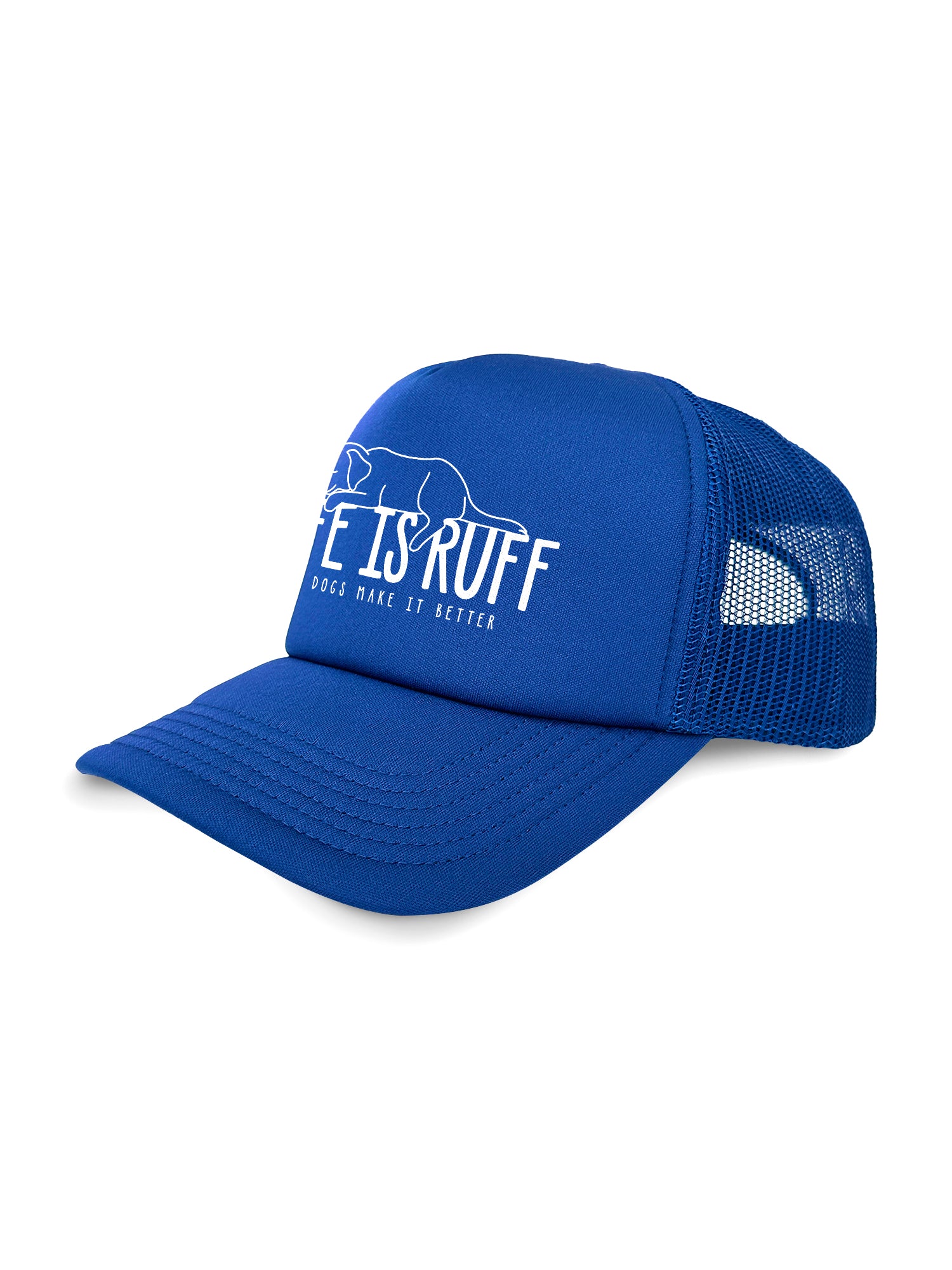 Life Is Ruff Foam Trucker Cap