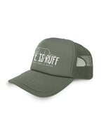 Life Is Ruff Foam Trucker Cap