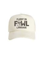 Fluent In Fowl Language Foam Trucker Cap
