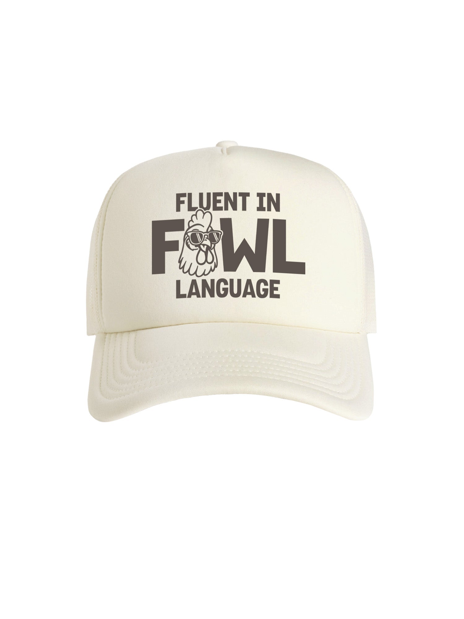Fluent In Fowl Language Foam Trucker Cap