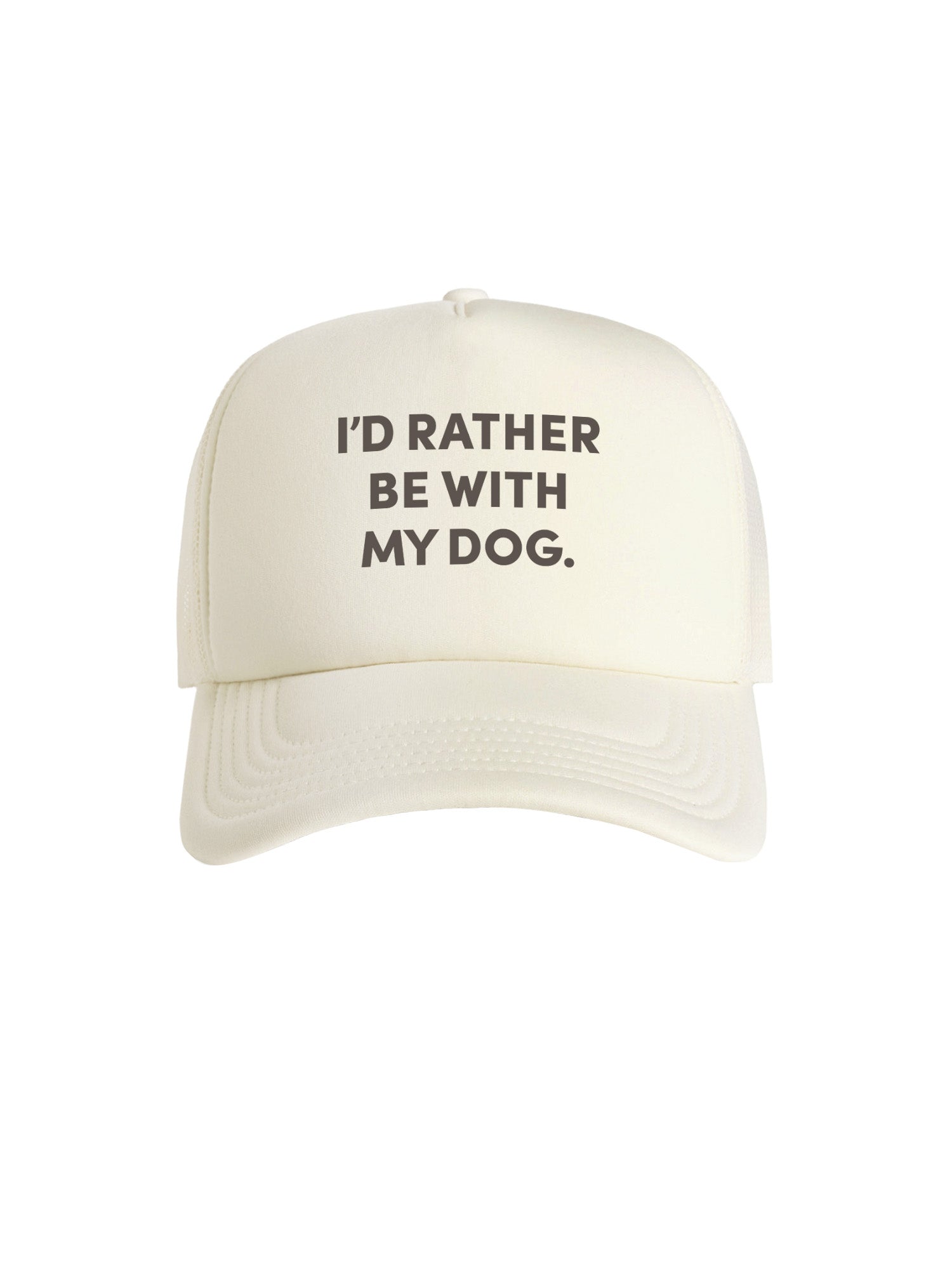 I'd Rather Be With My Dog. Foam Trucker Cap
