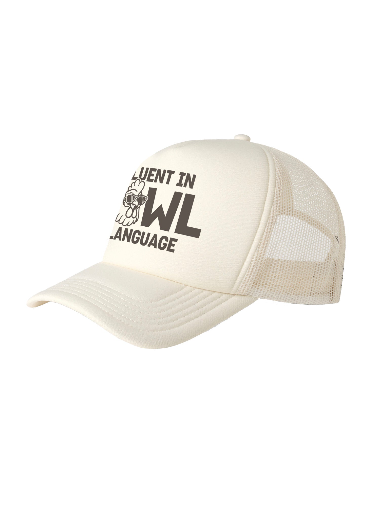Fluent In Fowl Language Foam Trucker Cap