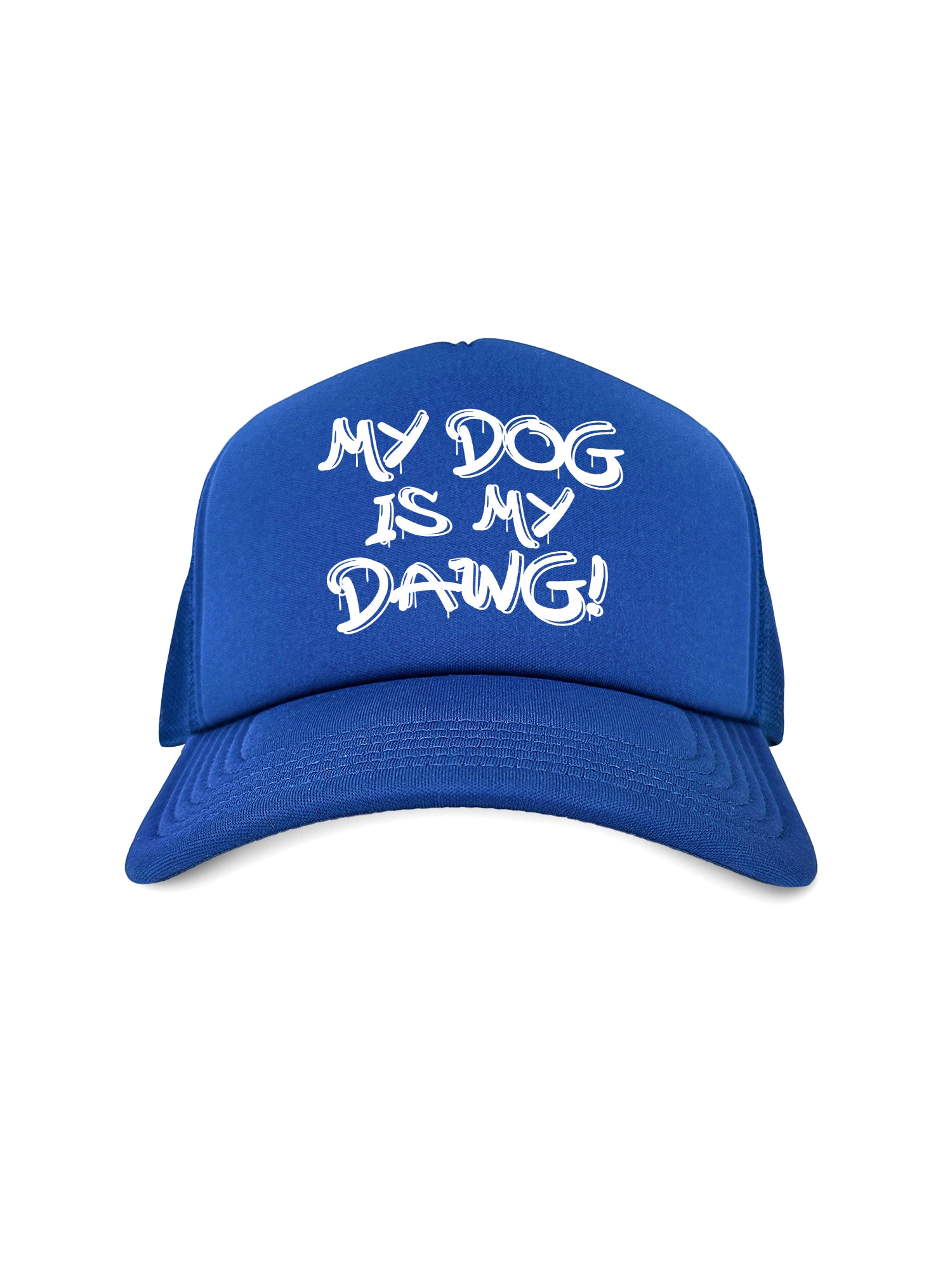 My Dog Is My Dawg! Foam Trucker Cap