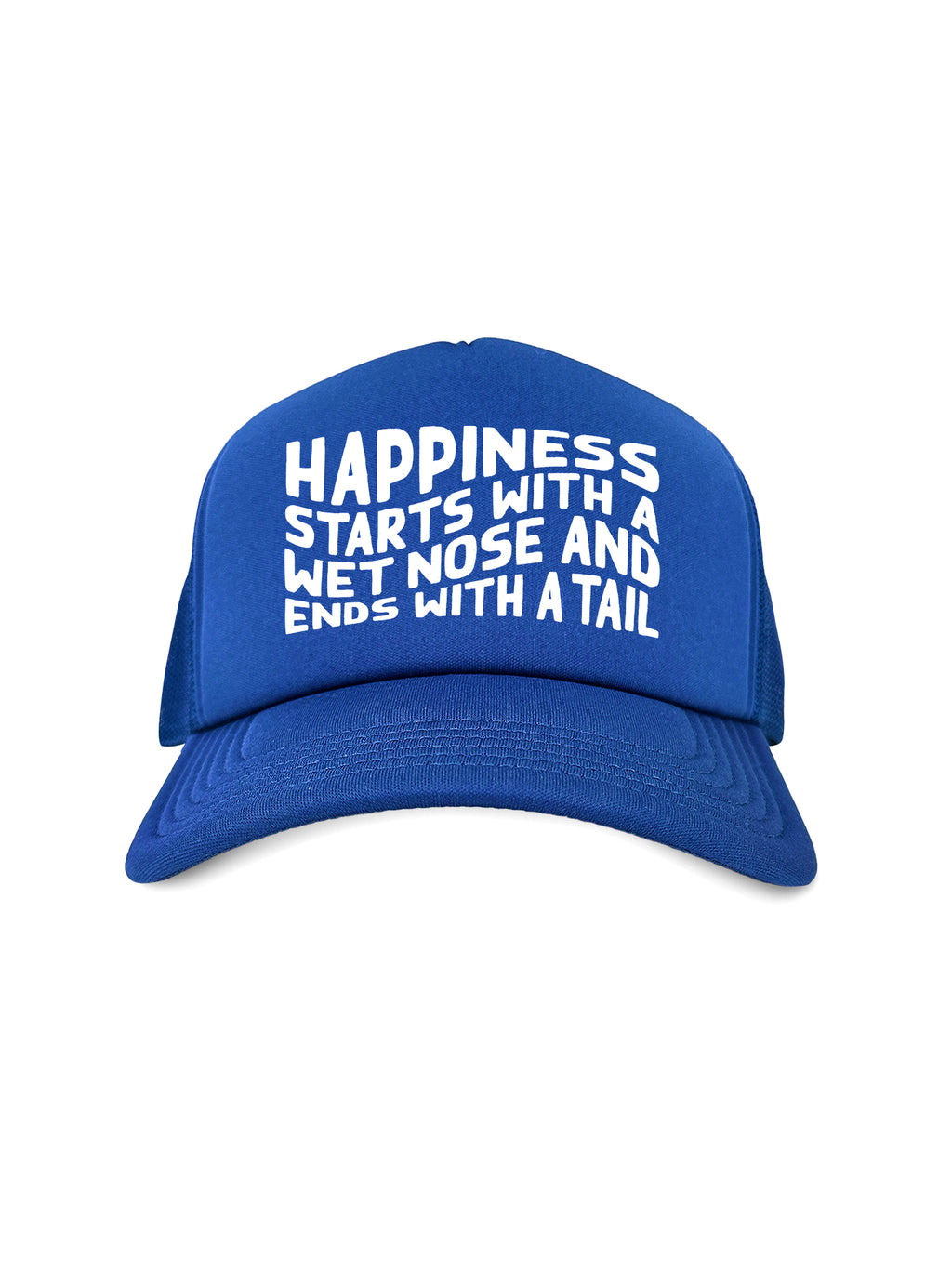 Happiness Starts With A Wet Nose And Ends With A Tail Foam Trucker Cap