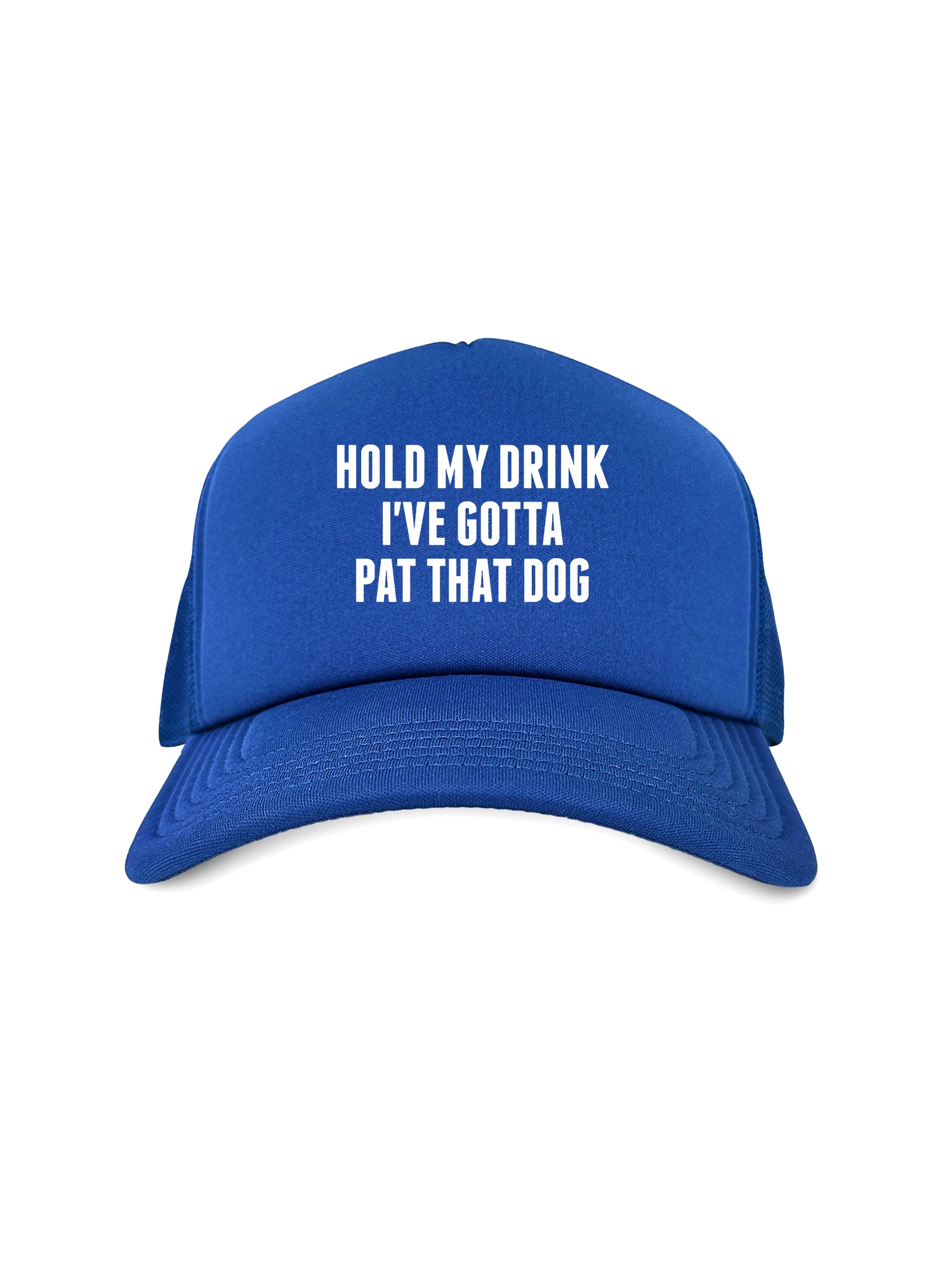 Hold My Drink I've Gotta Pat That Dog Foam Trucker Cap